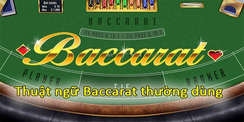 Các thuật ngữ thông dụng trong Baccarat